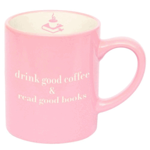 TAZA DRINK GOOD COFFEE & READ GOOD BOOKS