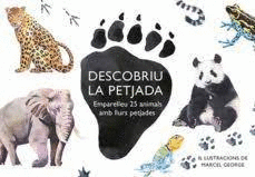 DESCOBRIU LA PETJADA - EMPARELLEU 25 ANIMALS AMB LLURS PETJADES