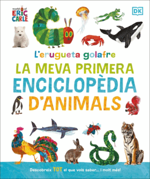 L'ERUGUETA GOLAFRE: LA MEVA PRIMERA ENCICLOPÈDIA D'ANIMALS