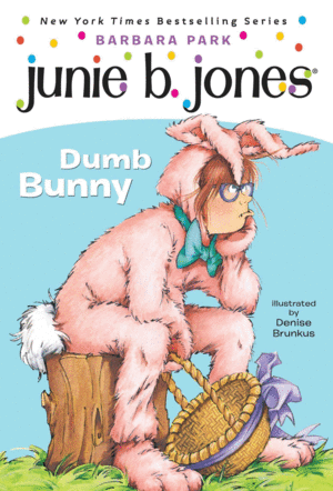 JUNIE B., FIRST GRADER: DUMB BUNNY