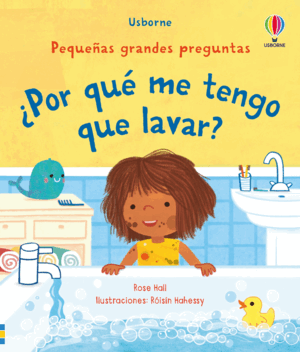 ¿POR QUÈ ME TENGO QUE LAVAR?