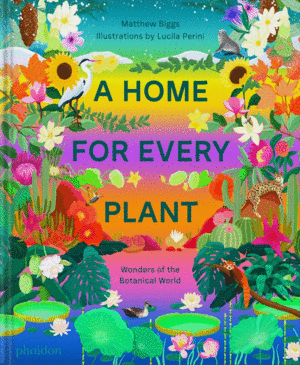 A HOME FOR EVERY PLANT WONDERS FO THE BOTANICAL WORLD