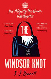 THE WINDSOR KNOT : THE QUEEN INVESTIGATES A MURDER IN THIS DELIGHTFULLY CLEVER M