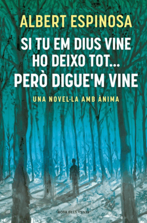 SI TU EM DIUS VINE HO DEIXO TOT... PERÒ DIGUE'M VINE