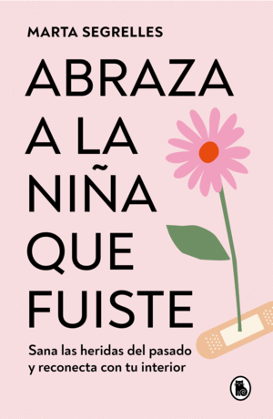 ABRAZA A LA NIÑA QUE FUISTE. M.SEGRELLES