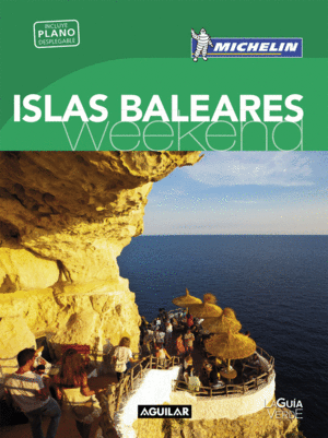 ISLAS BALEARES (GUIA VERDE WEEKEND 2016)
