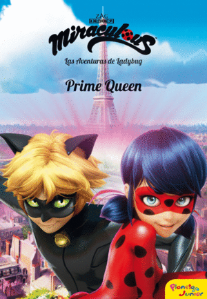 MIRACULOUS. LADYBUG. PRIME QUEEN. NARRATIVA 7