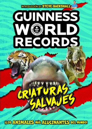 GUINNESS WORLD RECORDS. CRIATURAS SALVAJES