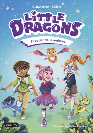 LITTLE DRAGONS 2. EL PODER DE LA AMISTAD