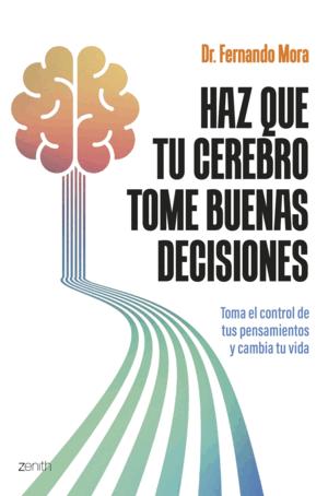 HAZ QUE TU CEREBRO TOME BUENAS DECISIONES