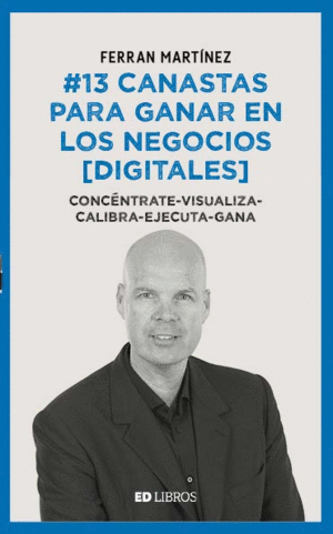 13 CANASTAS PARA GANAR EN LOS NEGOCIOS DIGITALES