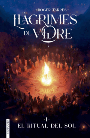 LLAGRIMES DE VIDRE 1. EL RITUAL DEL SOL