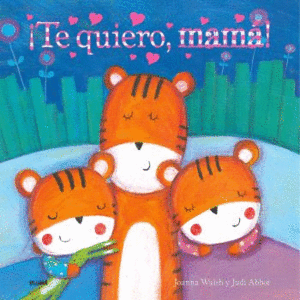 ¡TE QUIERO, MAMÁ!