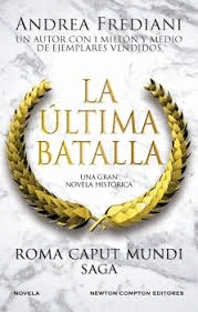 ROMA CAPUT MUNDI 3. LA ÚLTIMA BATALLA