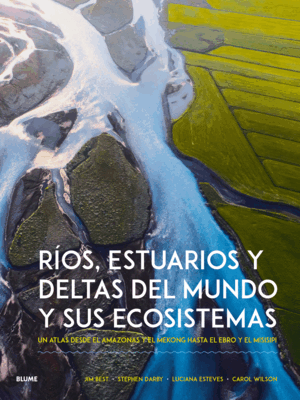 RÍOS, ESTUARIOS Y DELTAS DEL MUNDO Y SUS ECOSISTEM