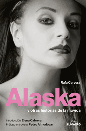 ALASKA Y OTRAS HISTORIAS DE LA MOVIDA