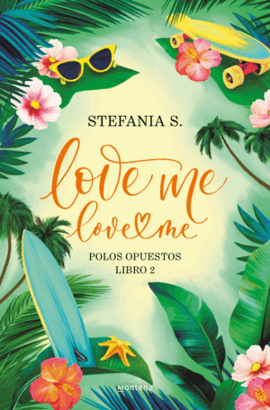 LOVE ME, LOVE ME. LIBRO 2 - POLOS OPUESTOS