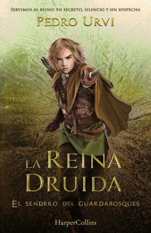 LA REINA DRUIDA (EL SENDERO DEL GUARDABOSQUES, LIBRO 16)