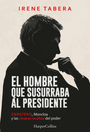 EL HOMBRE QUE SUSURRABA AL PRESIDENTE