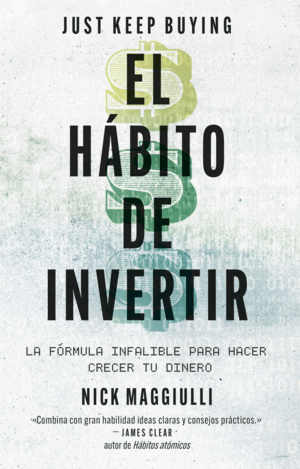 EL HÁBITO DE INVERTIR (JUST KEEP BUYING)