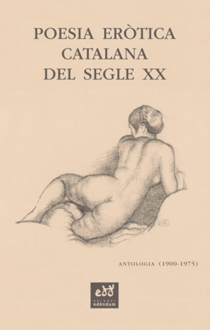POESIA EROTICA CATALANA SEGLE XX:ANTOLOGIA 1900-1975