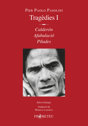 PIER PAOLO PASOLINI. TRAGÈDIES I