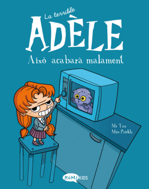 LA TERRIBLE ADÈLE 1 AIXÒ ACABARÀ MALAMENT
