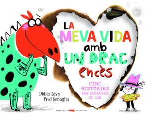 MEVA VIDA AMB UN DRAC ENCÈS, LA