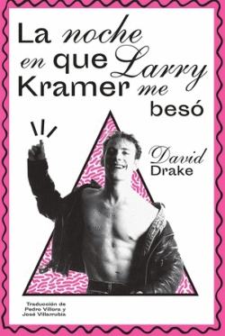 NOCHE EN QUE LARRY KRAMER ME BESO, LA