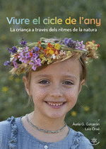CRIANT AMB EL CICLE DE L'ANY - EDUCAR A TRAVES DEL