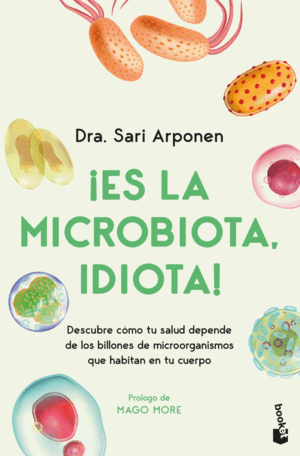 ¡ES LA MICROBIOTA, IDIOTA!