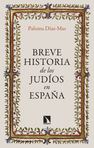 BREVE HISTORIA DE LOS JUDÍOS EN ESPAÑA