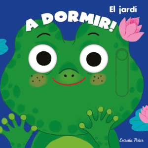 A DORMIR! EL JARDÍ