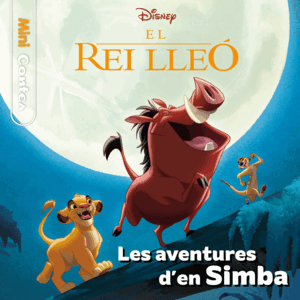 EL REI LLEO. LES AVENTURES D'EN SIMBA. MINICONTES