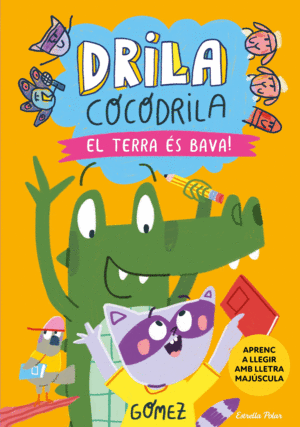 DRILA COCODRILA5  EL TERRA ÉS BAVA!