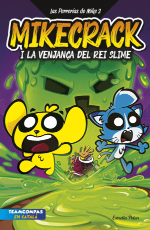 LAS PERRERIAS DE MIKE 3. MIKECRACK I LA VENJANÇA DEL REI SLIME