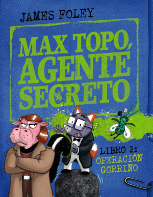MAX TOPO, AGENTE SECRETO 2: OPERACIÓN GORRINO