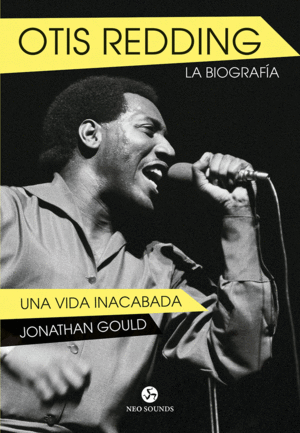 OTIS REDDING. LA BIOGRAFÍA