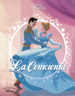 CENICIENTA, LA (MIS CLASICOS DISNEY)