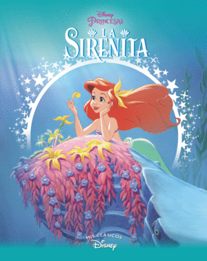 SIRENITA, LA (MIS CLASICOS DISNEY)