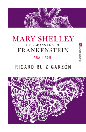 MARY SHELLEY Y EL MONSTRE DE FRANKENSTEIN