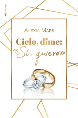 CIELO, DIME: «SÍ, QUIERO»