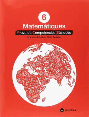 MATEMÀTIQUES 6: PROVES COMPETÈNCIES BÀSIQUES - ED.2018