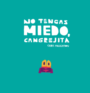 NO TENGAS MIEDO CANGREJITA - LIBRO DE CARTON  2ªED