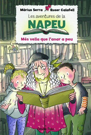 LES AVENTURES DE LA NAPEU. MÉS VELLA QUE L'ANAR A PEU