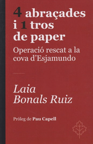 4 ABRAÇADES I 1 TROS DE PAPER:OPERACION RESCAT COVA