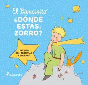 EL PRINCIPITO. ¿DÓNDE ESTÁS, ZORRO