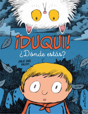 DUQUI! ¿DONDE ESTAS?