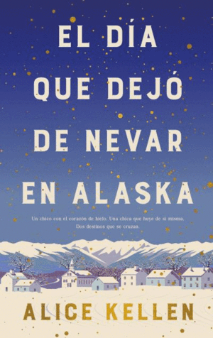 EL DÍA QUE DEJÓ DE NEVAR EN ALASKA (B4P TAPA DURA)
