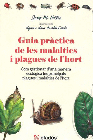 GUIA PRACTICA DE LES MALALTIES I PLAGUES DE L'HORT
